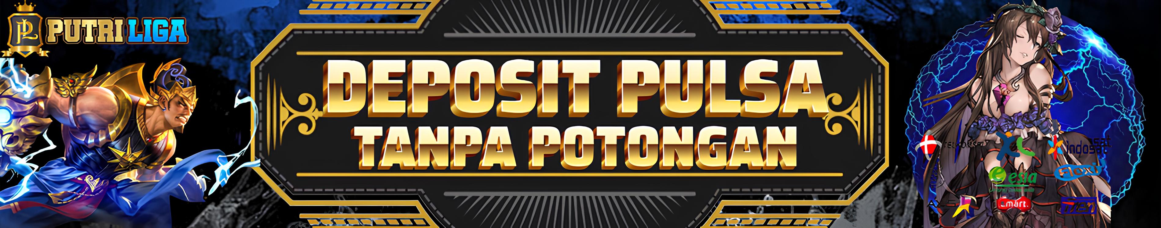 DEPOSIT PULSA TANPA POTONGAN